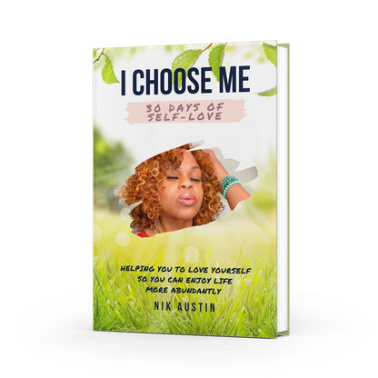 I Choose Me: 30 Days of Self-Love